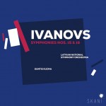 Ivanovs. Simfonijas Nr. 15 un 16